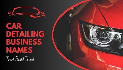 175+ Car Detailing Business Names That Build Trust