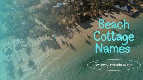 200 Adorable Beach Cottage Names for Cozy Seaside Stays