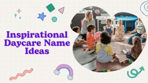 99+ Inspirational Daycare Name Ideas for Moms & Pros