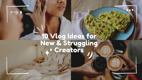 Top 10 Vlog Ideas for New & Struggling Creators