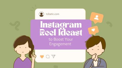 10 Instagram Reel Ideas to Boost Your Engagement