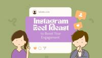 10 Instagram Reel Ideas to Boost Your Engagement